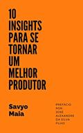 Ler 10 Insights para se Tornar um Melhor Produtor, do autor Savyo Maia