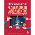 Ler O Fenomenal Planejador de Lançamentos p/ Produtores Digitais, do autor Eldes Saullo Ler O Fenomenal Planejador de Lançamentos p/ Produtores Digitais, do autor Eldes Saullo