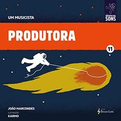 Produtora (Um Musicista Livro 11), do autor João Marcondes