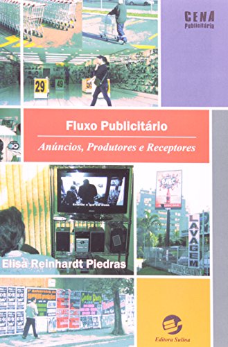 Ler Fluxo Publicitário: Anúncios, Produtores e Receptores, do autor Elisa Piedras Ler Fluxo Publicitário: Anúncios, Produtores e Receptores, do autor Elisa Piedras